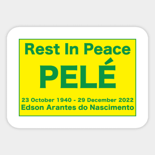 Pele - rest in peace Brazil best player in the world Sticker